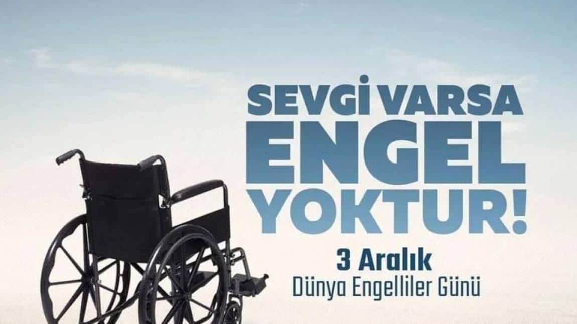 '3 Aralık Dünya Engelliler Günü' olarak kutlanır